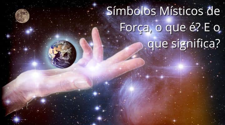 Símbolos Místicos de Força, o que é? E o que significa?