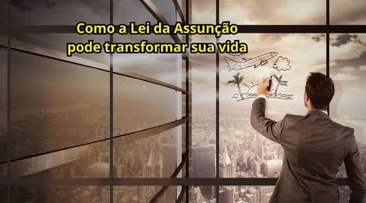 Como a Lei da Assunção pode transformar sua vida