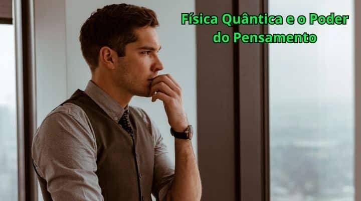 Física quântica e o poder do pensamento