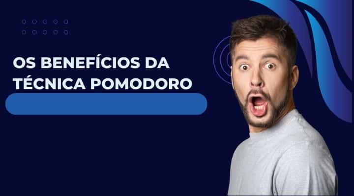 Os benefícios da técnica Pomodoro