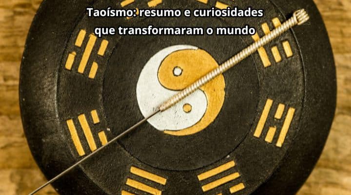 Taoísmo: resumo e curiosidades que transformaram o mundo