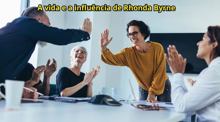 A vida e a influência de Rhonda Byrne