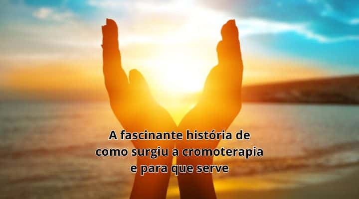 A fascinante história de como surgiu a cromoterapia